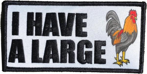 "I HAVE A LARGE ROOSTER" MORALE PATCH