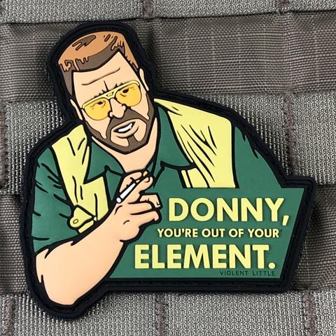"DONNY YOU'RE OUT OF YOUR ELEMENT" LEBOWSKI PATCH